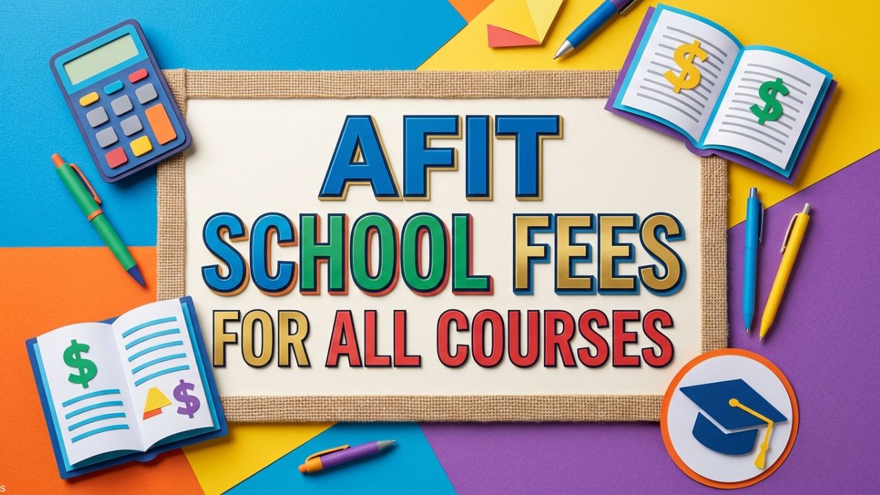 AFIT School Fees for All Courses 2026/2027 Academic Session